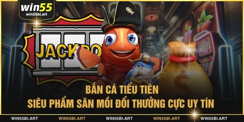 bắn cá tiểu tiên