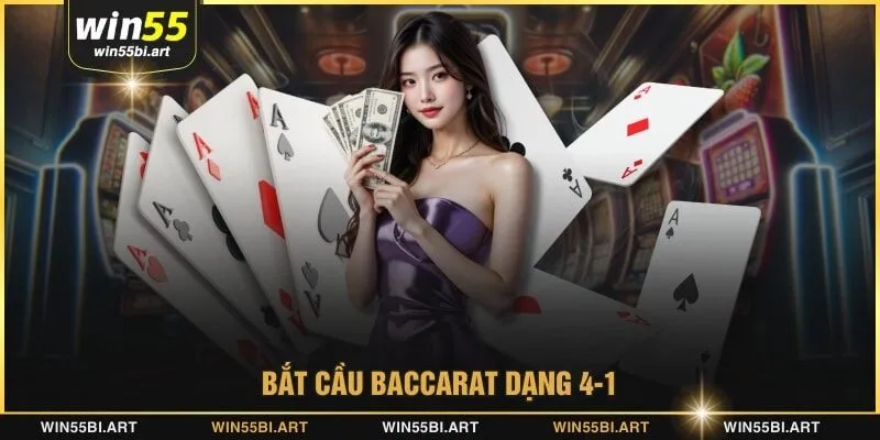 Bắt cầu baccarat dạng 4-1