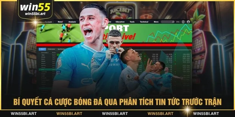 Bí quyết cá cược bóng đá qua phân tích tin tức trước trận