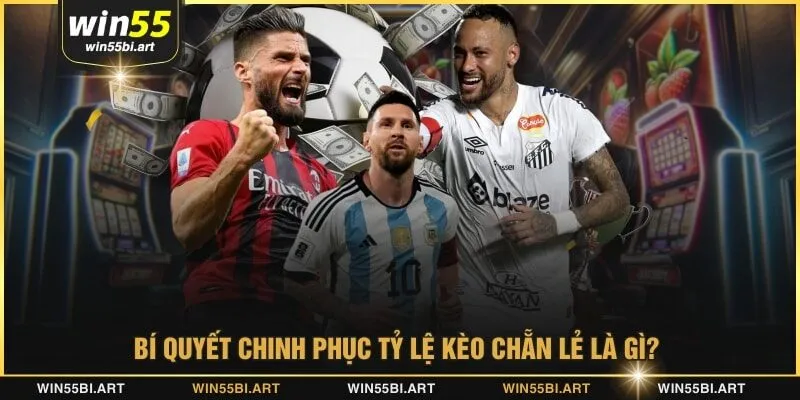 Bí quyết chinh phục tỷ lệ kèo chẵn lẻ là gì? 