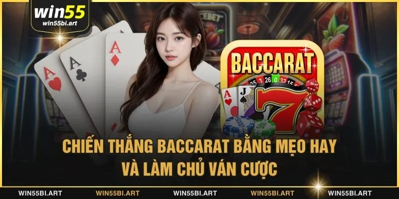 cách chiến thắng baccarat bằng mẹo hay