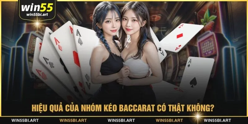  Hiệu quả của nhóm kéo baccarat có thật không? 