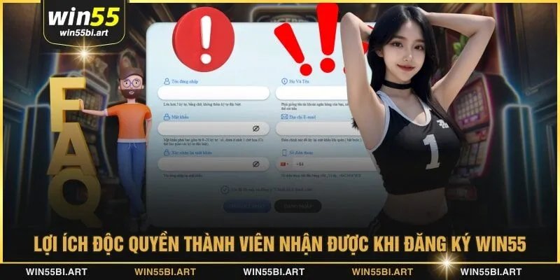 Lợi ích độc quyền thành viên nhận được khi đăng ký WIN55