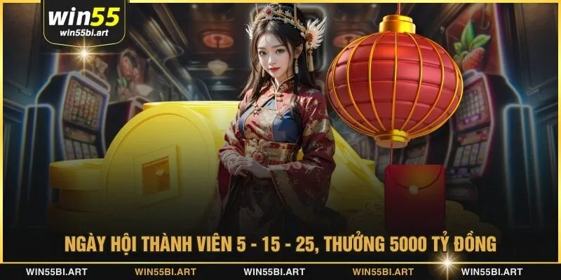 Ngày hội thành viên 5 - 15 - 25, thưởng 5000 tỷ đồng