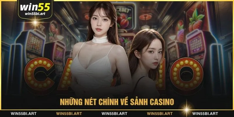 Những nét chính về sảnh casino