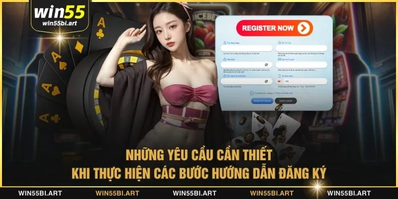 Những yêu cầu cần thiết khi thực hiện các bước hướng dẫn đăng ký