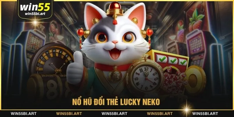 Nổ hũ đổi thẻ Lucky Neko 