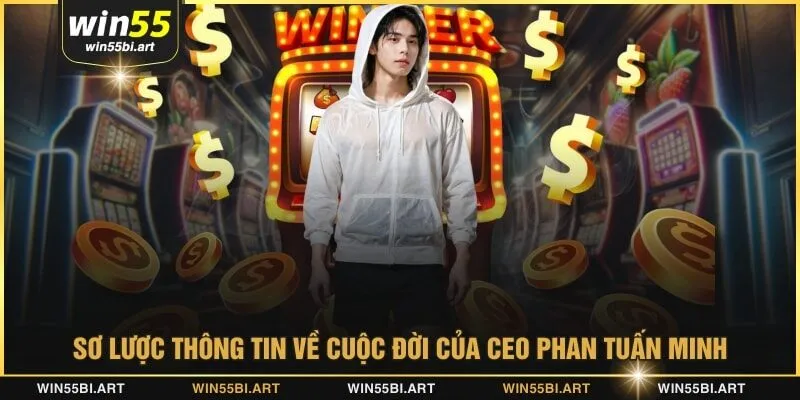 Sơ lược thông tin về cuộc đời của CEO Phan Tuấn Minh